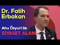 Dr. Fatih Erbakan - Ahu Özyurt ile Siyaset Alanı - tv100