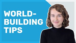 10 Tips for Strong Worldbuilding