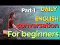 Everyday english conversation  part 1 to improve your english for beginner