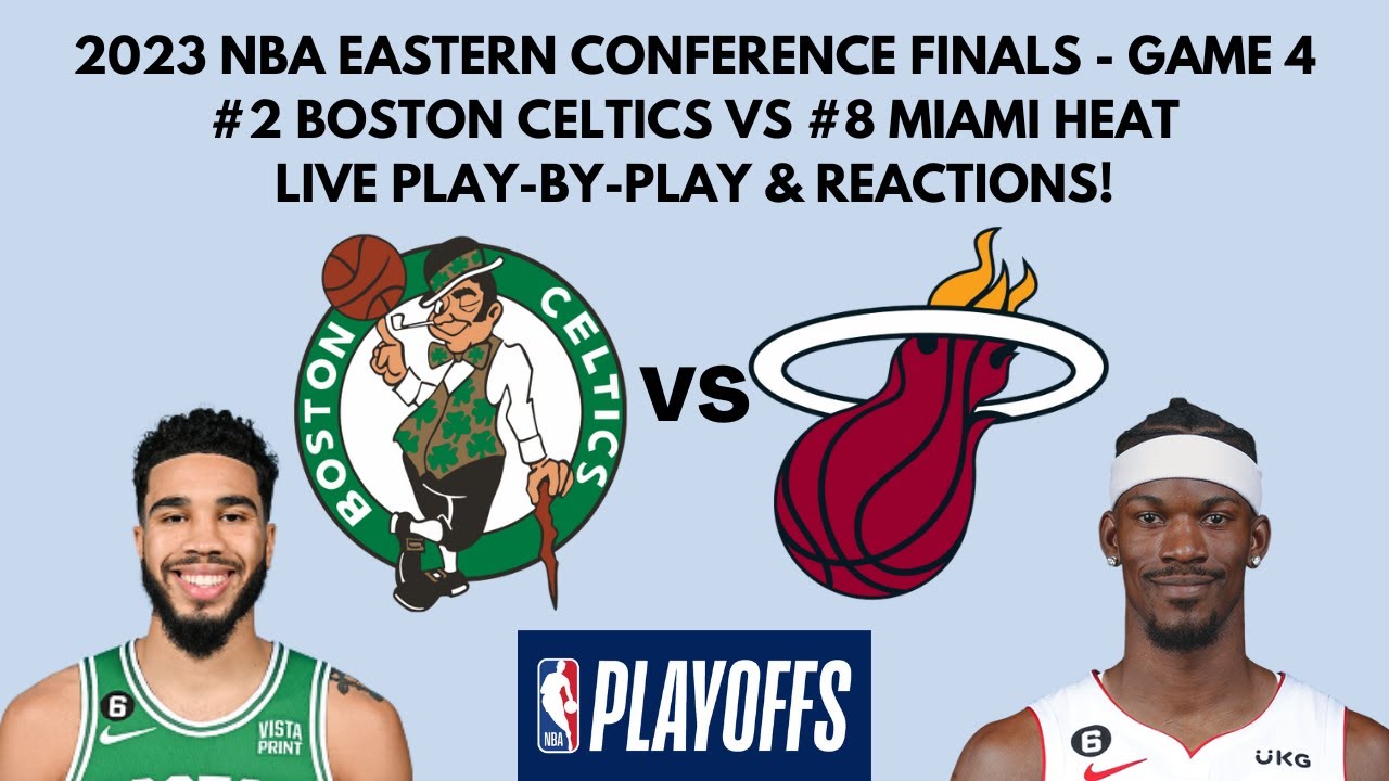 2023 Eastern Conference Finals Game 4 Boston Celtics vs Miami Heat