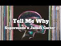 Supermode X James Carter Tell Me Why Remix Lyrics mp3