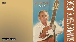 Simplemente José. 25 Rosas, Vol. 8