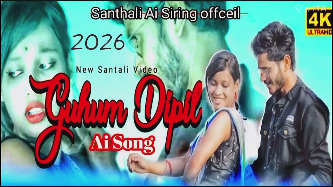 GUHUM DIPIL।। NEW SANTHALI  AI SONG 2026