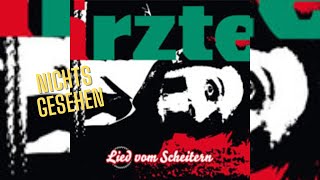 Die Ärzte - Nichts gesehen - (B-Seite der Single &quot;Lied vom Scheitern&quot; von 2008)