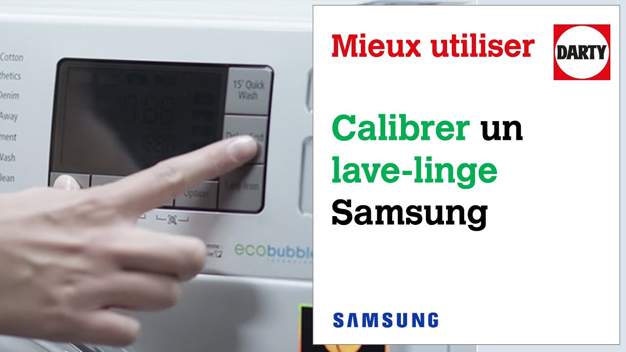 Pourquoi et comment calibrer son lave-linge Samsung 