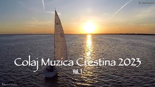 Colaj Muzica Crestina 2023