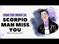 How to Make a Scorpio Man Miss You When You’re Away