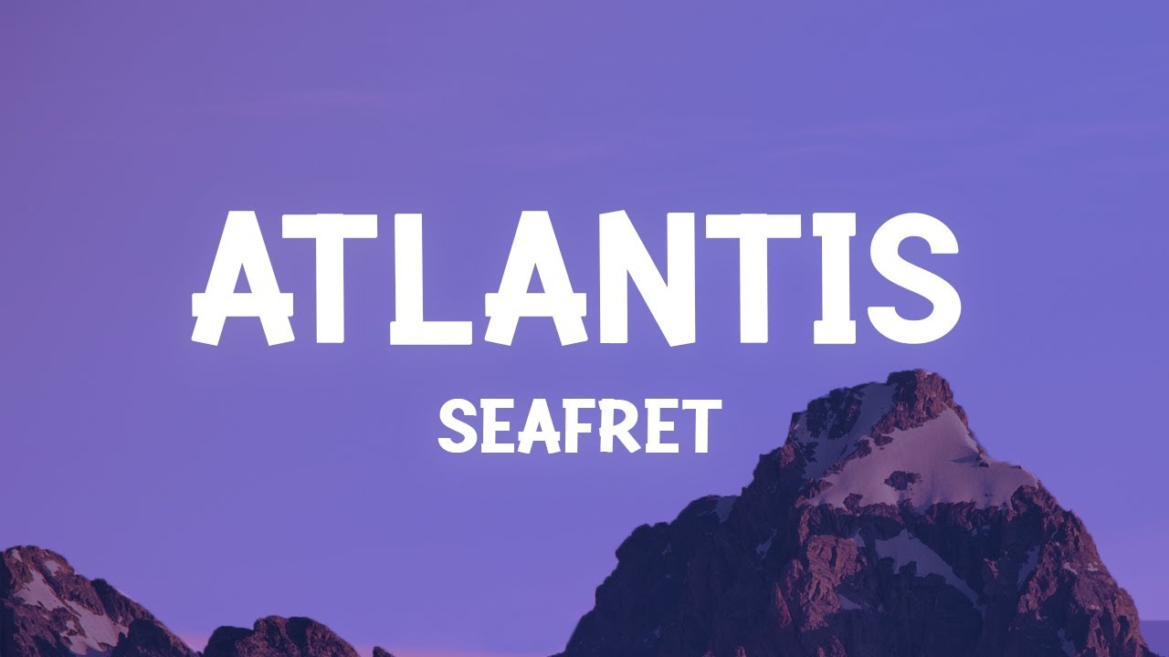 Seafret   Atlantis sped upTikTok Remix Lyrics