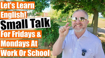 Learn English Small Talk for Fridays and Mondays at Work or School 👷💼👨‍🏫