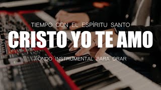 FONDO PARA ORAR // Cristo Yo Te Amo - TIEMPO EN SU PRESENCIA // PIANO INSRUMENTAL