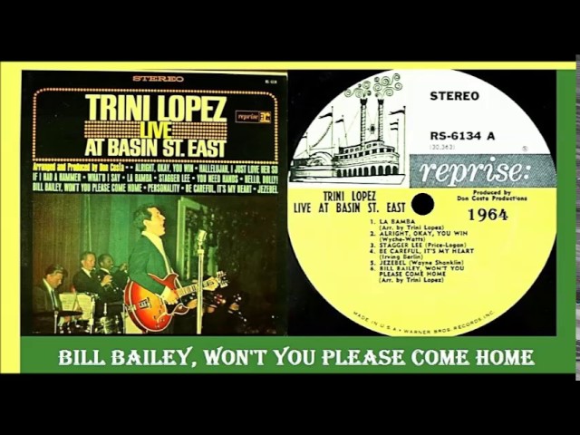 TRINI LOPEZ - BILL BAILEY WON'T YOU PLEASE COME HOME