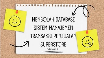 Final Project Kel 2  = Mengolah Database Sistem Informasi Manajemen Transaksi Penjualan Super Store