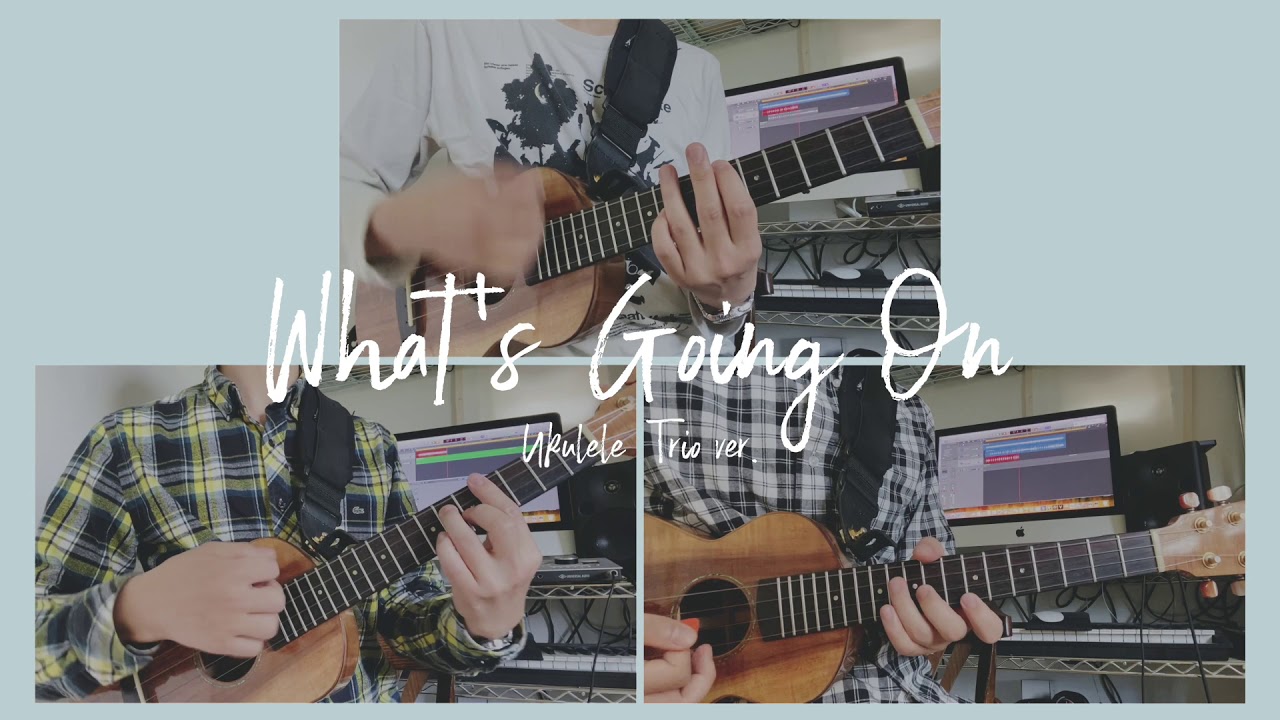 What's Going On Ukulele Trio Ver. YouTube