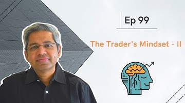 The Trader’s Mindset - 2 | Ep 99 | WeekendInvesting Daily Bytes