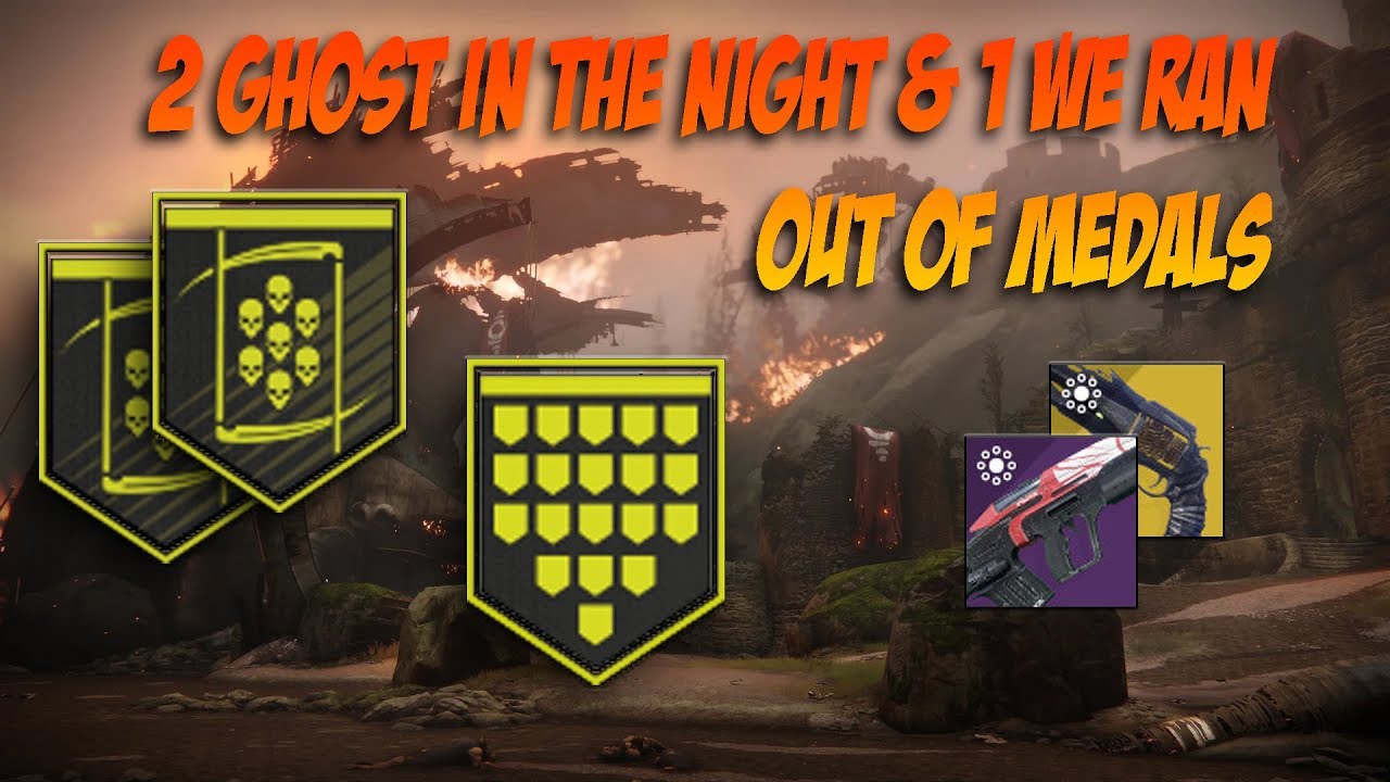 2 Ghost in the Night Medals and 1 We Ran Out of Medals! (Destiny 2