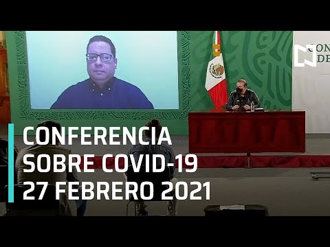 Conferencia Covid-19 en México - 27 de febrero 2021