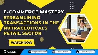 E-Commerce Mastery: Streamlining Transactions in the Nutraceuticals Retail Sector