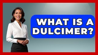 What Is A Dulcimer? - Holy Harmonies