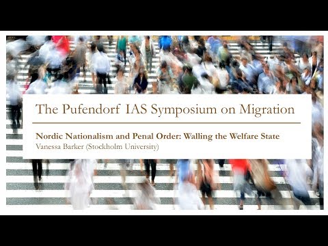 The Pufendorf IAS Symposium on MigrationVanessa Barker (Stockholm University)