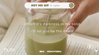 BinZ - HIT ME UP (ft. Nomovodka) | Lyrics || Chill with Mee ♫