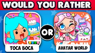 Would You Rather | Avatar World and Toca Boca Edition
