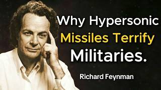 Feynman Explains - Why Hypersonic Missiles Terrify Militaries