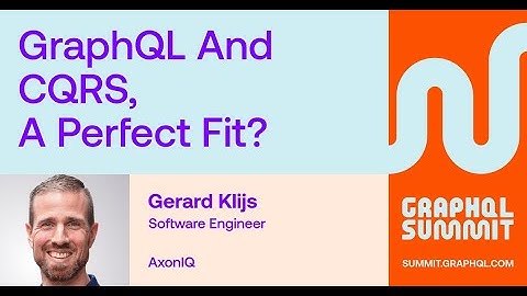 GraphQL and CQRS, a Perfect Fit? - Gerard Klijs