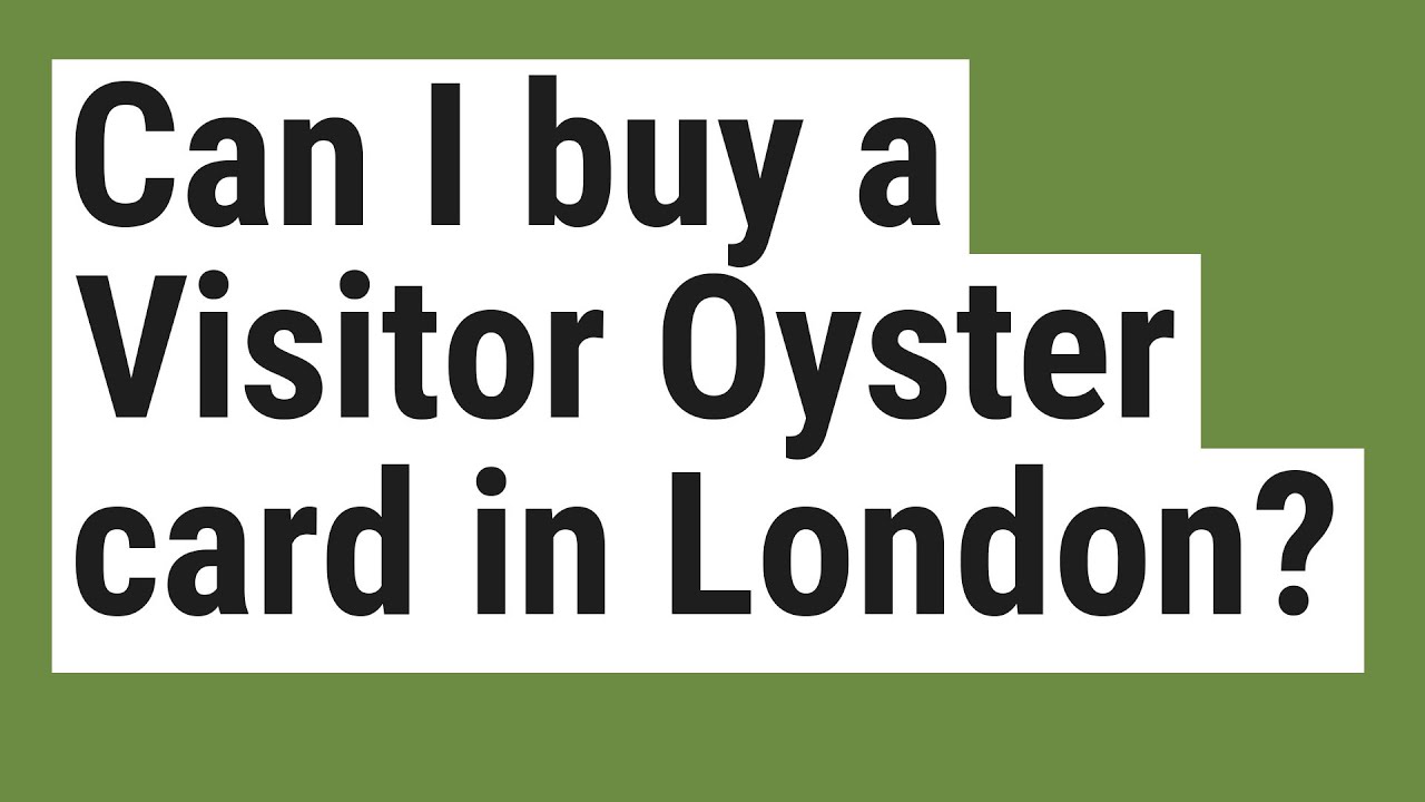 Can I buy a Visitor Oyster card in London? YouTube