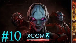 XCOM 2: WotC Commander/Ironman Run [#10]