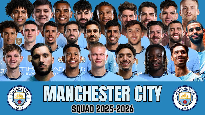 Manchester City Squad 2025-2026 Revealed! Players, Countries, Jersey No & Position