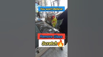 HOW TO REMOVE SCRATCHES FROM GLASS: Easy DIY Methods and Latest Trends