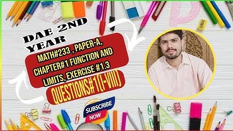 DAE - Math#233/212, Paper -A , chapter #1, function and limit, Exercise #1.3 , Question #1(i-viii)