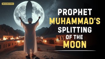 Did Prophet Muhammad (SAW) Really Split the Moon? | Islamic Stories