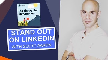 Stand Out on LinkedIn with Scott Aaron