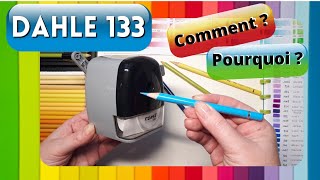 The DAHLE 133 pencil sharpener: How? Why ? - Instructions for use and  advantages! 