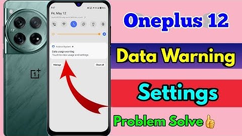 how to off data warning in oneplus 12, oneplus 12 data warning problem