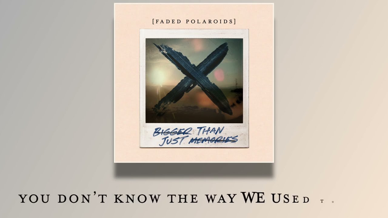 Faded Polaroids -  Bigger Than Just Memories (Lyric Video)