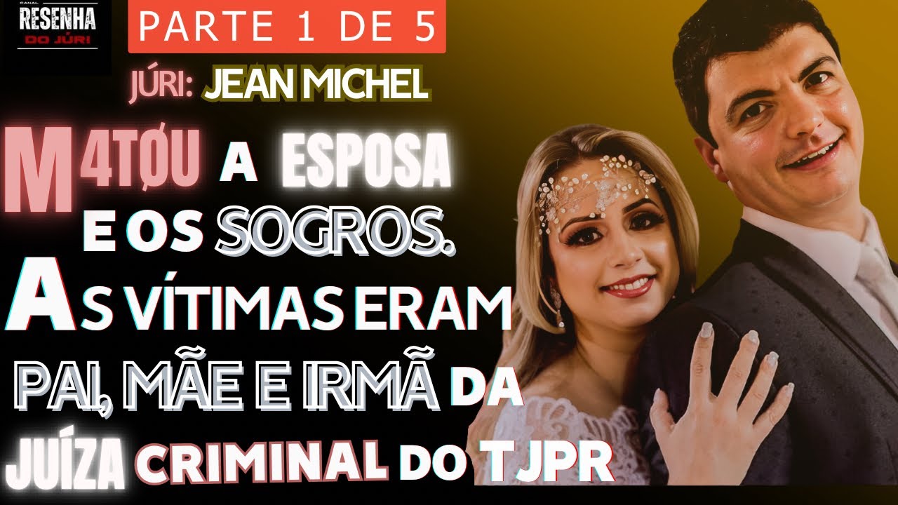🟥Tribunal do Júri🏛️PARTE 1🟥Réu, cunhado de Juíza Criminal no Paraná, m4t0u a ESPOSA e os SOGROS