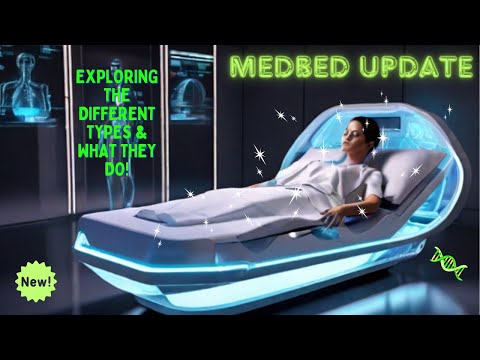 🌟 The Future of Healing: An Update on the different Types of Medbeds and what they do! 🚀