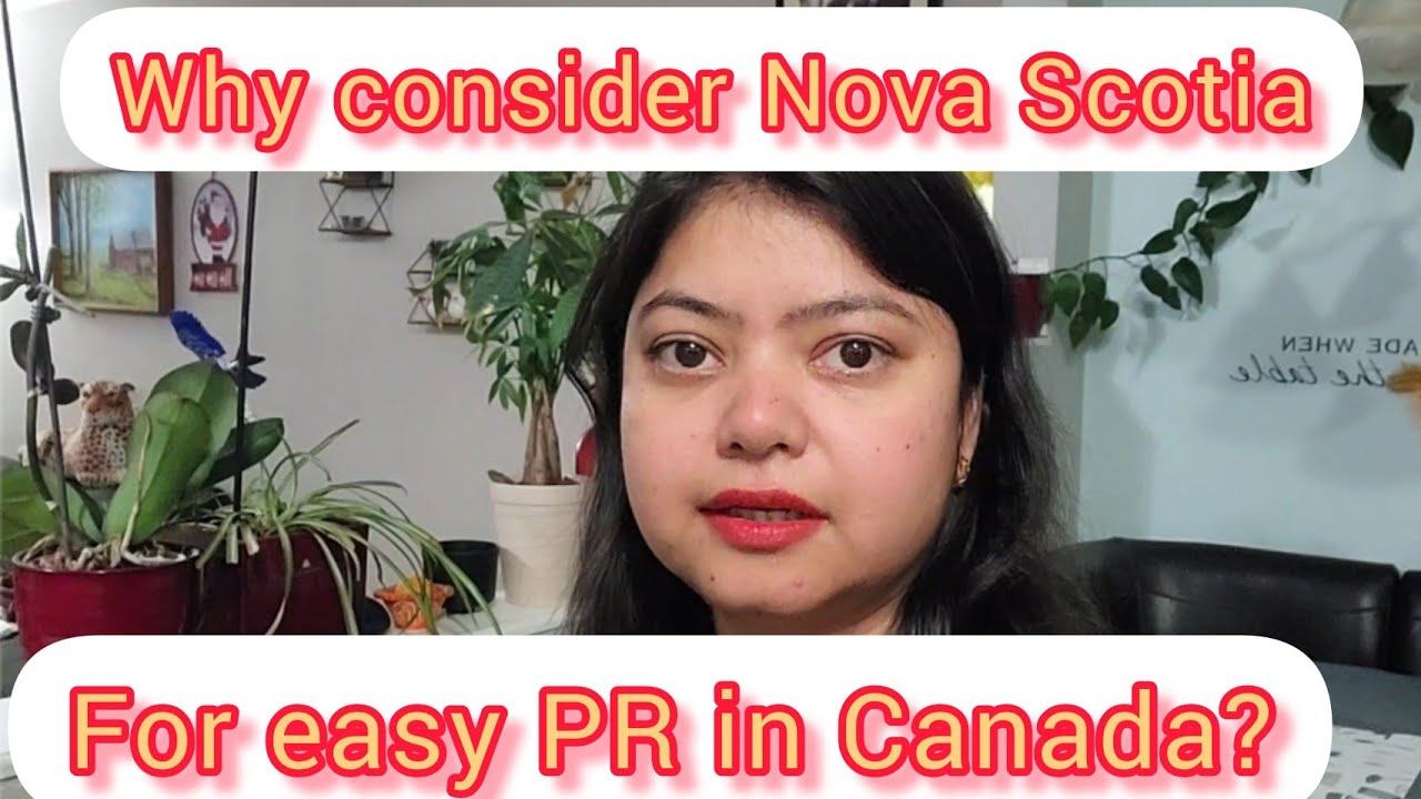Why consider Nova Scotia for easy PR in Canada 🇨🇦No draw system,0