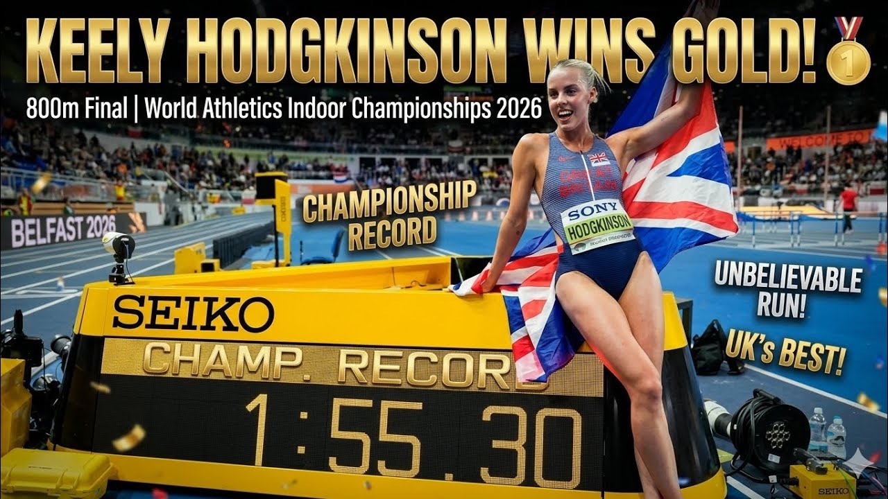 keely-hodgkinson-wins-gold-800m-final-world-athletics-indoor