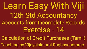 Exercise 14 -12th std Accountancy,Accounts from Incomplete Records,matric,CBSE,11th Accountancy