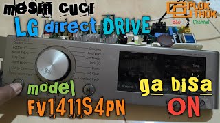 Mesin cuci LG Direct Drive model FV1411S4PN ga bisa ON @mroplok-othok2888 