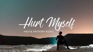 HALP - Hurt Myself ft. Anthony Russo