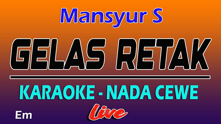 Karaoke Gelas Retak -  Mansyur S  ( Nada Wanita )