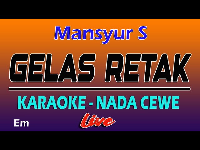 Karaoke Gelas Retak -  Mansyur S  ( Nada Wanita ) class=