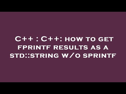 C++ : C++: how to get fprintf results as a std::string w/o sprintf