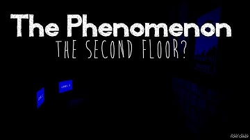 The Phenomenon Episode 1| #2 | The Second Floor?