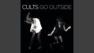 Go Outside - Cults
