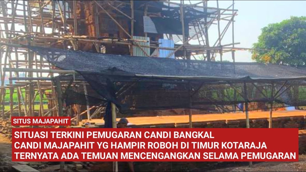 Update Terkini Pemugaran Candi Bangkal Peninggalan Majapahit Ada Temuan Terbaru